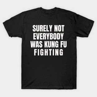 KungFu Fighting T-Shirt